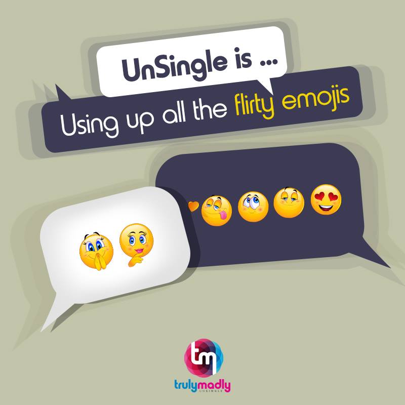 unsingle is using up all the flirty emojis